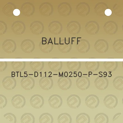 balluff-btl5-d112-m0250-p-s93