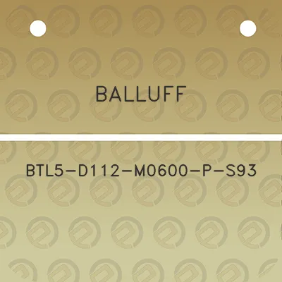 balluff-btl5-d112-m0600-p-s93