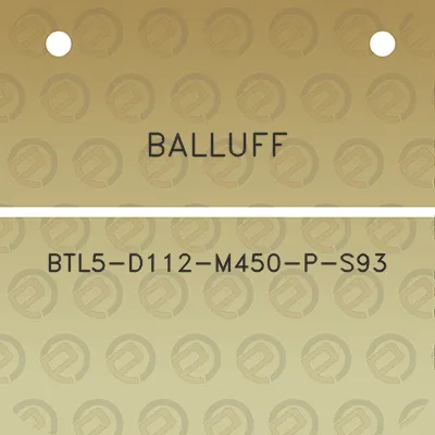 balluff-btl5-d112-m450-p-s93