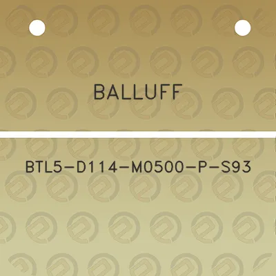 balluff-btl5-d114-m0500-p-s93