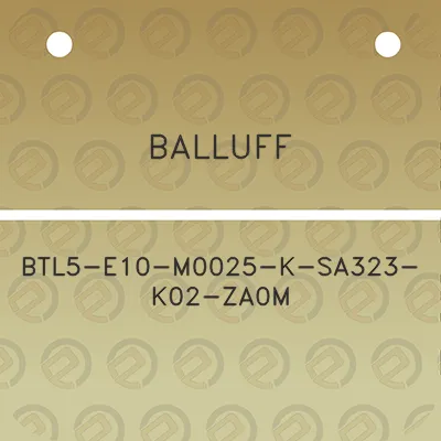 balluff-btl5-e10-m0025-k-sa323-k02-za0m