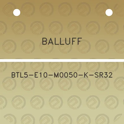 balluff-btl5-e10-m0050-k-sr32