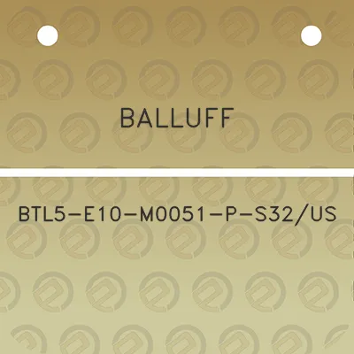 balluff-btl5-e10-m0051-p-s32us