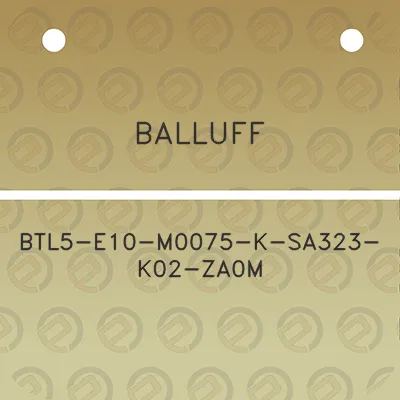 balluff-btl5-e10-m0075-k-sa323-k02-za0m