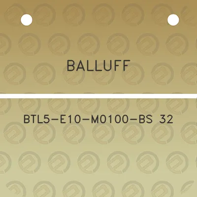 balluff-btl5-e10-m0100-bs-32