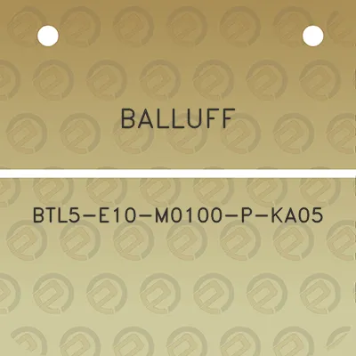 balluff-btl5-e10-m0100-p-ka05