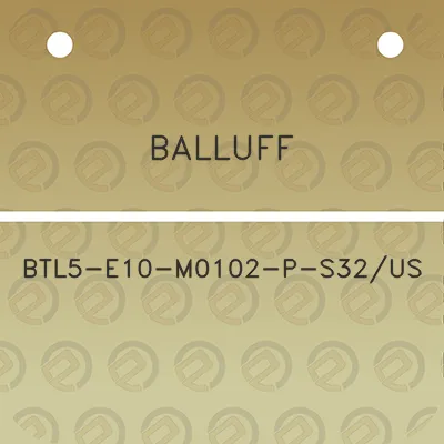 balluff-btl5-e10-m0102-p-s32us