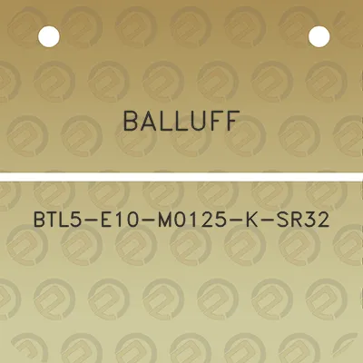 balluff-btl5-e10-m0125-k-sr32