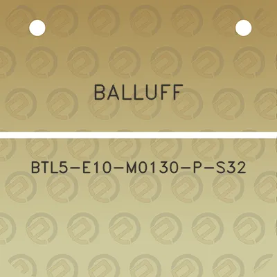 balluff-btl5-e10-m0130-p-s32