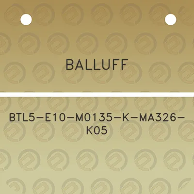 balluff-btl5-e10-m0135-k-ma326-k05