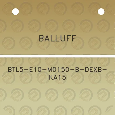 balluff-btl5-e10-m0150-b-dexb-ka15