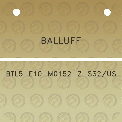 balluff-btl5-e10-m0152-z-s32us