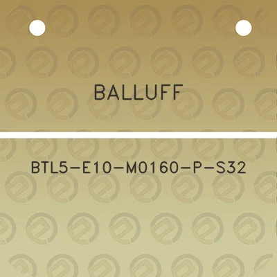 balluff-btl5-e10-m0160-p-s32