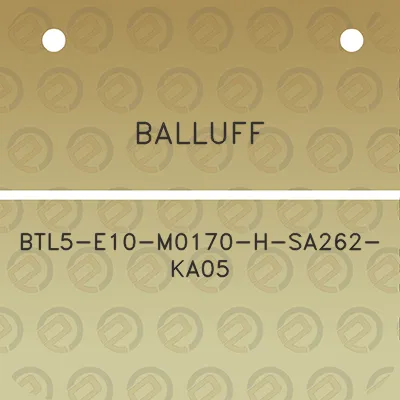 balluff-btl5-e10-m0170-h-sa262-ka05