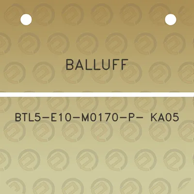 balluff-btl5-e10-m0170-p-ka05