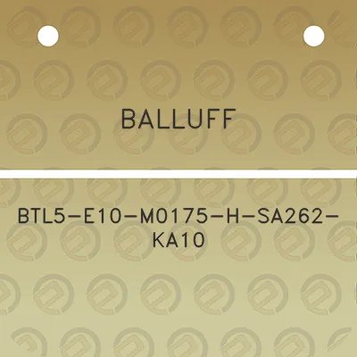 balluff-btl5-e10-m0175-h-sa262-ka10