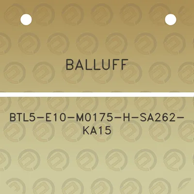 balluff-btl5-e10-m0175-h-sa262-ka15