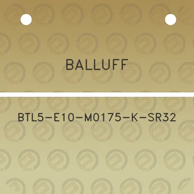 balluff-btl5-e10-m0175-k-sr32