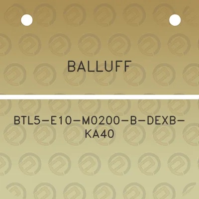 balluff-btl5-e10-m0200-b-dexb-ka40