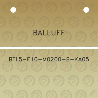 balluff-btl5-e10-m0200-b-ka05