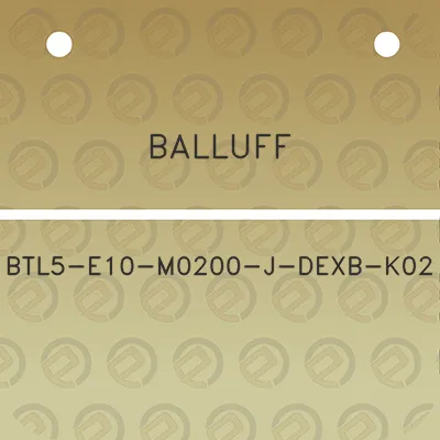 balluff-btl5-e10-m0200-j-dexb-k02