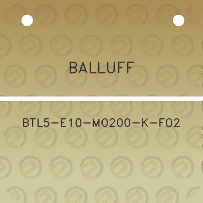 balluff-btl5-e10-m0200-k-f02