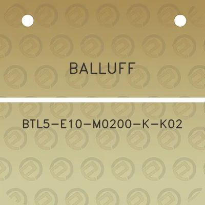 balluff-btl5-e10-m0200-k-k02