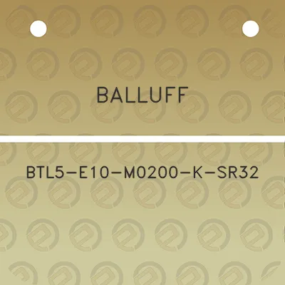 balluff-btl5-e10-m0200-k-sr32