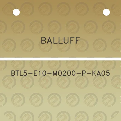 balluff-btl5-e10-m0200-p-ka05