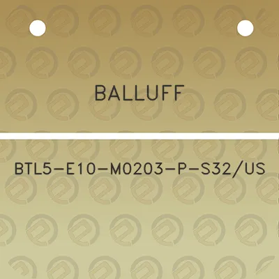 balluff-btl5-e10-m0203-p-s32us