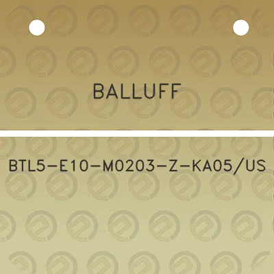 balluff-btl5-e10-m0203-z-ka05us