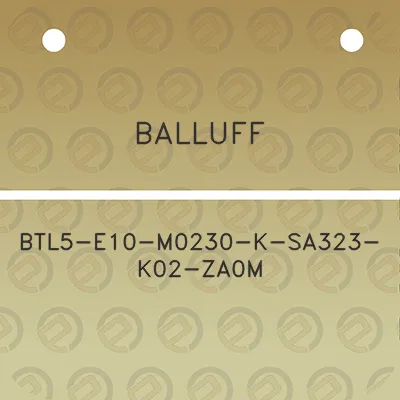 balluff-btl5-e10-m0230-k-sa323-k02-za0m