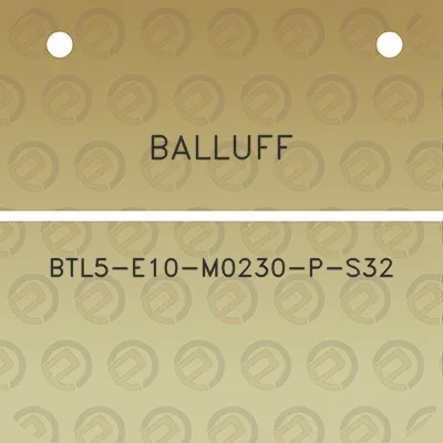 balluff-btl5-e10-m0230-p-s32