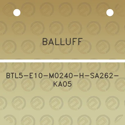 balluff-btl5-e10-m0240-h-sa262-ka05