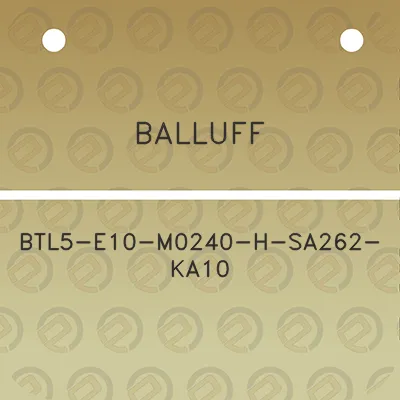 balluff-btl5-e10-m0240-h-sa262-ka10