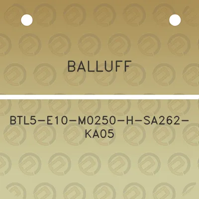 balluff-btl5-e10-m0250-h-sa262-ka05