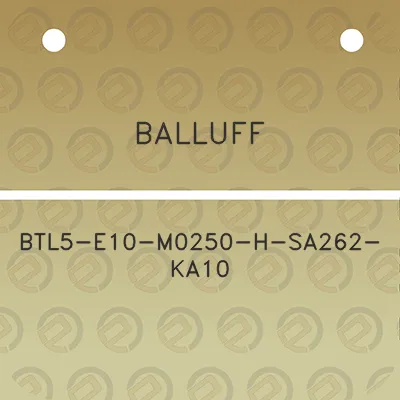 balluff-btl5-e10-m0250-h-sa262-ka10