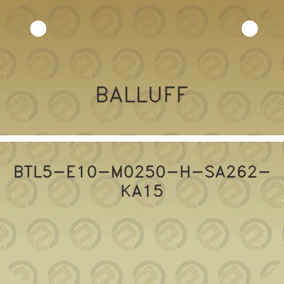 balluff-btl5-e10-m0250-h-sa262-ka15