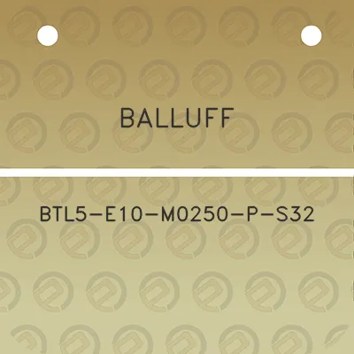 balluff-btl5-e10-m0250-p-s32