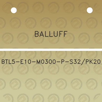 balluff-btl5-e10-m0300-p-s32pk20