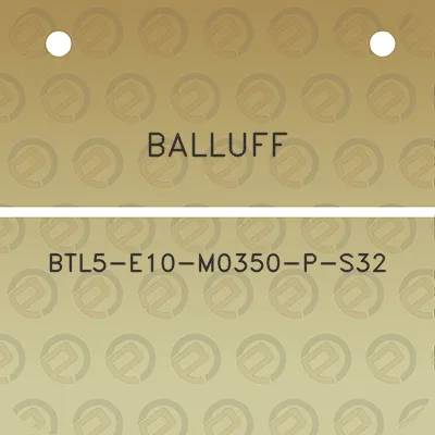 balluff-btl5-e10-m0350-p-s32