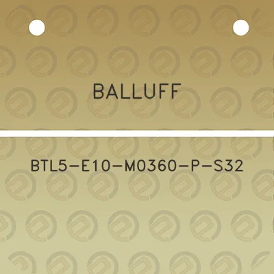 balluff-btl5-e10-m0360-p-s32