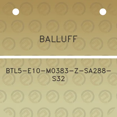 balluff-btl5-e10-m0383-z-sa288-s32