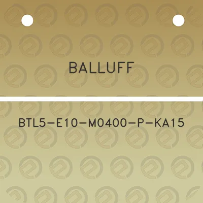 balluff-btl5-e10-m0400-p-ka15