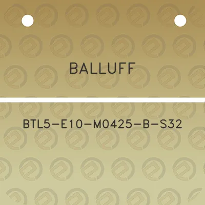 balluff-btl5-e10-m0425-b-s32