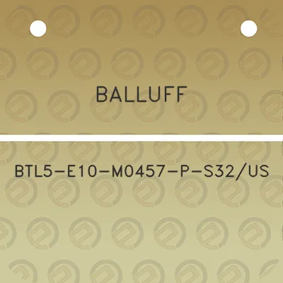 balluff-btl5-e10-m0457-p-s32us