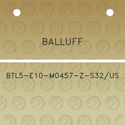 balluff-btl5-e10-m0457-z-s32us