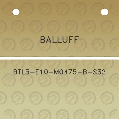 balluff-btl5-e10-m0475-b-s32