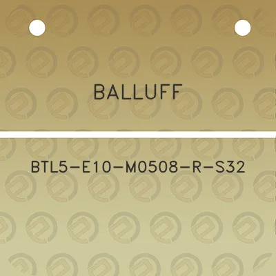 balluff-btl5-e10-m0508-r-s32