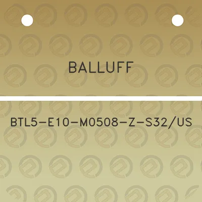 balluff-btl5-e10-m0508-z-s32us